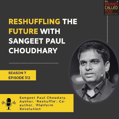 Reshuffling the Future with Sangeet Paul Choudhary, Author of Reshuffle & Senior Fellow, UC Berkeley