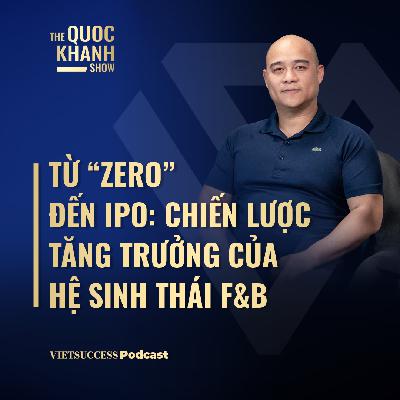 Vũ Ngọc Thuân, Aladdin |Từ “zero” đến IPO: Chiến lược tăng trưởng của hệ sinh thái F&B|#TQKS 102