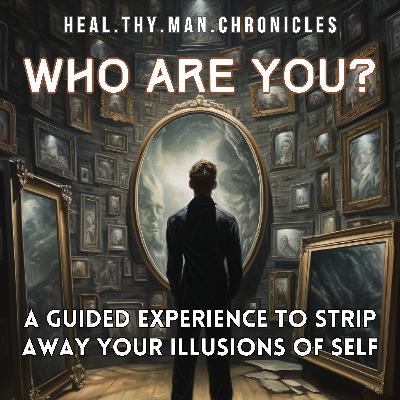 Who Are You? A Guided experience to Strip away your illusions of self