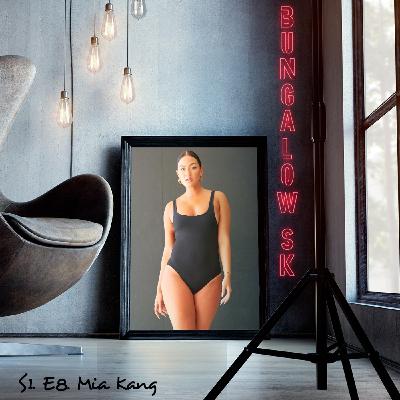 S1. E8. | BUNGALOW SK WITH MIA KANG S1. E8. | BUNGALOW SK WITH MIA KANG