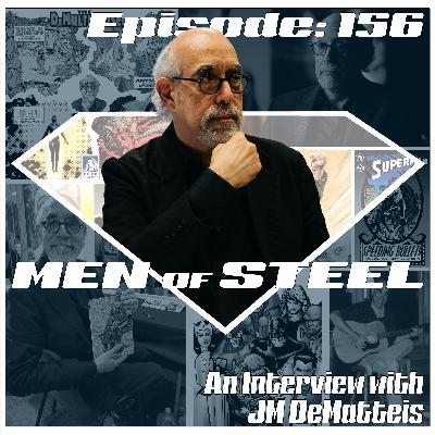 Episode 156 - An Interview with JM DeMatteis Episode 156 - An Interview with JM DeMatteis