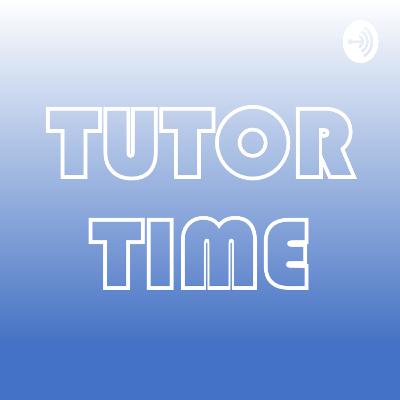 Tutor Time #002 University Life, Leaving School and Lockdown 3.0 Tutor Time #002 University Life, Leaving School and Lockdown 3.0