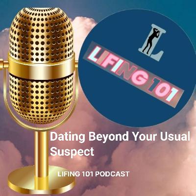 Dating Beyond Your Usual Suspect Dating Beyond Your Usual Suspect