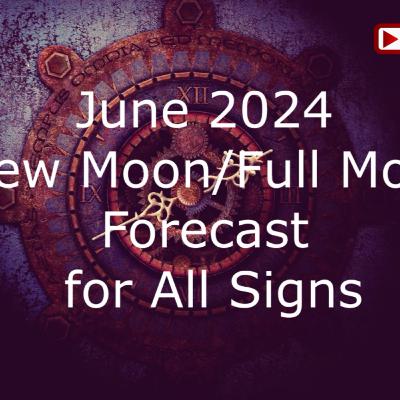 June 2024 New Moon/Full Moon Horoscope for All Signs June 2024 New Moon/Full Moon Horoscope for All Signs