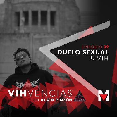 Episodio 39 - Duelo sexual VIH Episodio 39 - Duelo sexual VIH
