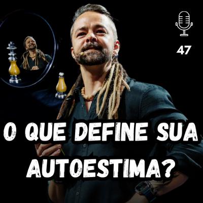 Como Construir uma Autoestima Saudável E Com mais Paz Interior? #47