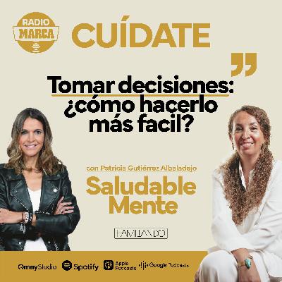 SaludableMENTE: Tomar decisiones ¿Cómo hacerlo más facil?