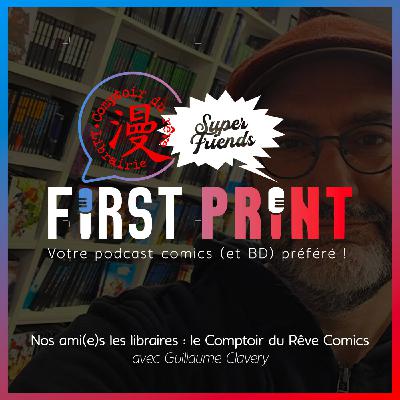 Nos ami(e)s les libraires #1 : le Comptoir du Rêve Comics, avec Guillaume Clavery