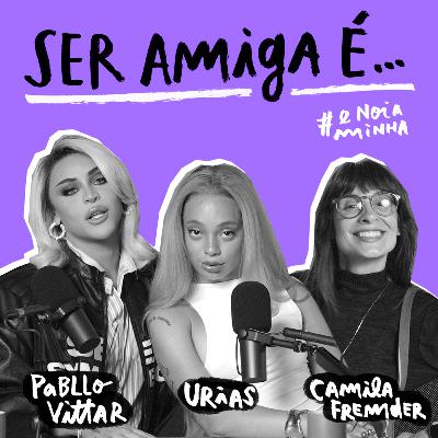 Ser amiga é...
