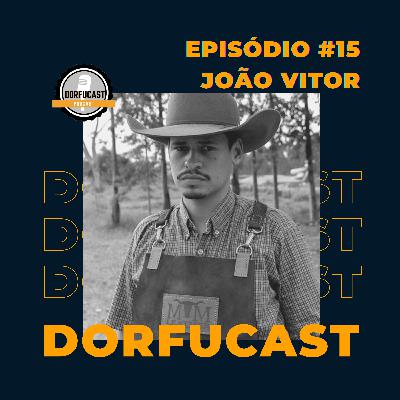 DorfuCast - Episódio 15 - João Vitor Martins