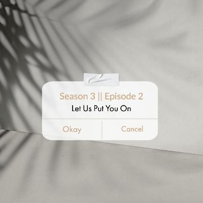 Let Us Put You On!