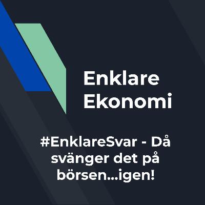#EnklareSvar - Då svänger det på börsen...igen!
