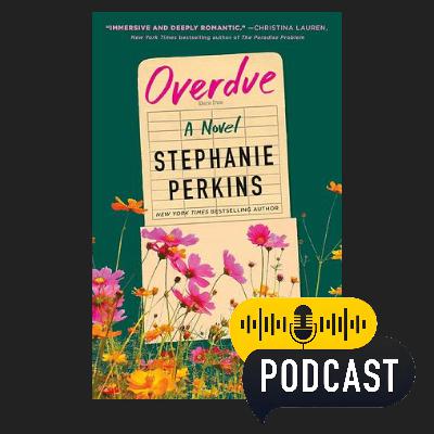 Overdue: By Stephanie Perkins | Book Review Podcast Overdue: By Stephanie Perkins | Book Review Podcast