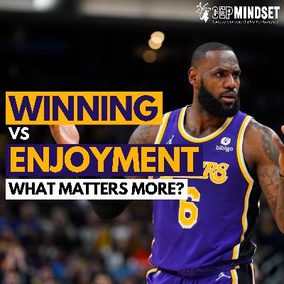 Winning vs Enjoyment - What Matters More?