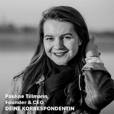 S1 Ep12: Pauline Tillmann | DEINE KORRESPONDENTIN
