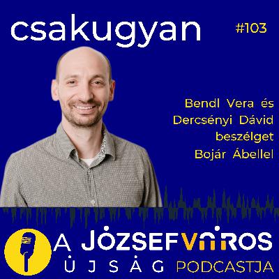 Időközi választás a kerületben: „úgy tűnik, a hagyományos lejárató kampány nem működik” – Bojár Ábel – Csakugyan #103 Időközi választás a kerületben: „úgy tűnik, a hagyományos lejárató kampány nem működik” – Bojár Ábel – Csakugyan #103