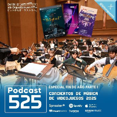 525 - Conciertos de Música de Videojuegos 2025 Pt.1 525 - Conciertos de Música de Videojuegos 2025 Pt.1