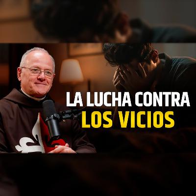 🎙️ La lucha de la que nadie escapa: LOS VICIOS - Episodio 137 #podcast