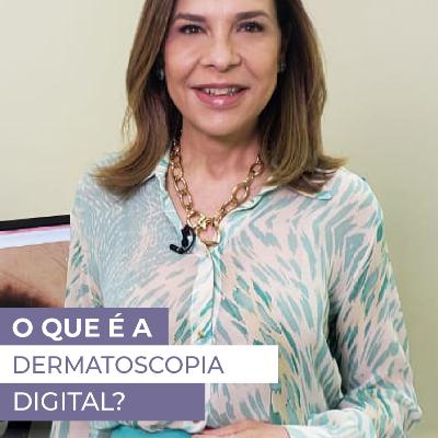 O que é a dermatoscopia digital? O que é a dermatoscopia digital?