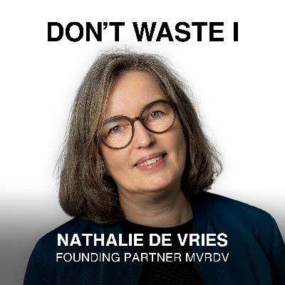 EP10: Teaching, Leading, and Evolving: Nathalie de Vries on Design, Growth, and Resilience