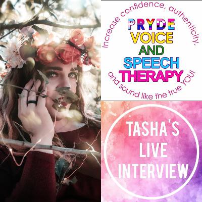Tasha's Live Interview with Eryn from Pryde Voice Speech Therapy.