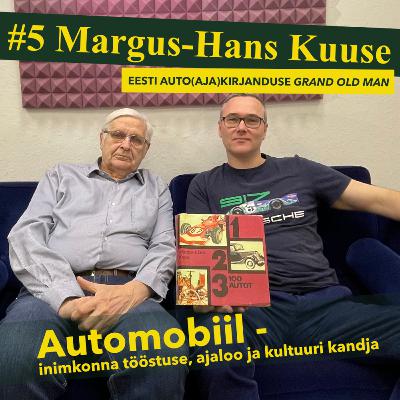 #8 Margus-Hans Kuuse - Eesti auto(aja)kirjanduse grand old man #8 Margus-Hans Kuuse - Eesti auto(aja)kirjanduse grand old man