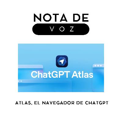 EP 20. - Atlas, el navegador de ChatGPT