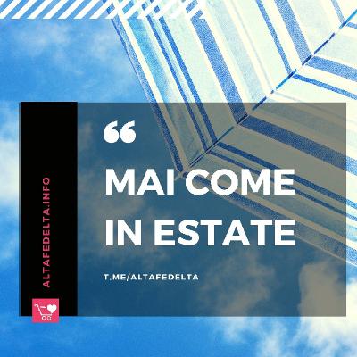 Mai Come In Estate