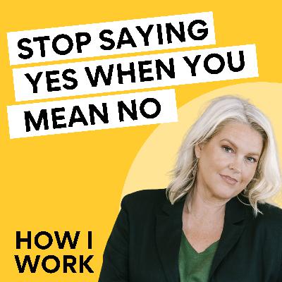 How to stop saying yes when you mean no, with Lael Stone