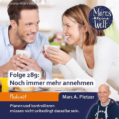 Noch immer mehr annehmen (289)