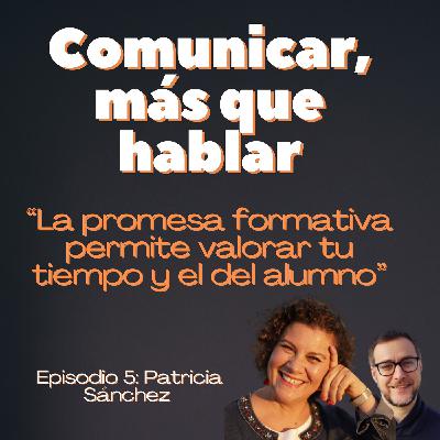 Café con Patricia Sánchez:“La promesa formativa permite valorar tu tiempo y el del alumno”-Ep5
