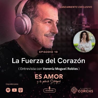 La Fuerza del Corazón (con Vereniz Moguel Robles)