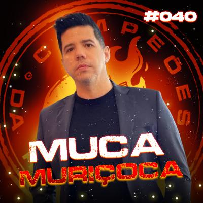 MUCA MURIÇOCA - Resenha #040