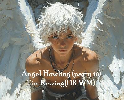 Tim Kezzing(Dr.WM) - Angel Howling (party 10)