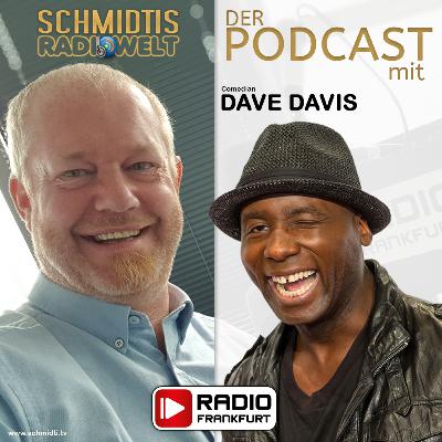 27 Schmidtis Radiowelt Podcast - zu Gast: Comedian DAVE DAVIS