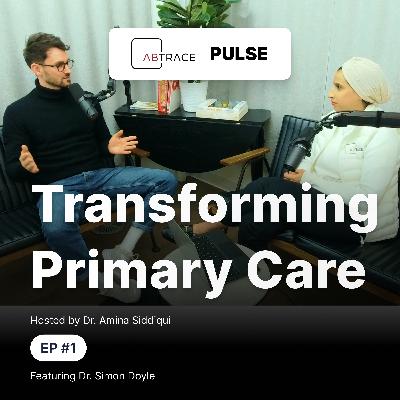 Transforming Primary Care Transforming Primary Care