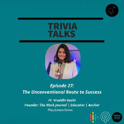 #27: "The Unconventional Route to Success" | Ft. Vruddhi Doshi, Founder: The Work Journal | Educator | Anchor #27: "The Unconventional Route to Success" | Ft. Vruddhi Doshi, Founder: The Work Journal | Educator | Anchor