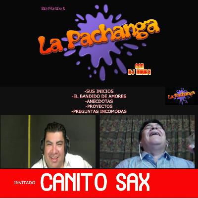 LA PACHANGA /// CANITO SAX