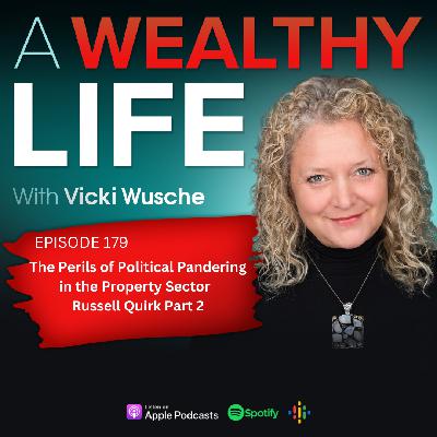 Ep 179 - The Perils of Political Pandering in the Property Sector - Russell Quirk Part 2 Ep 179 - The Perils of Political Pandering in the Property Sector - Russell Quirk Part 2