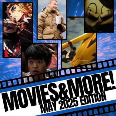 Movies&More! May 2025 Edition