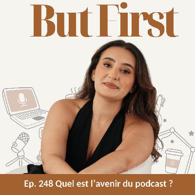 248. Ce podcast a-t-il un avenir ?