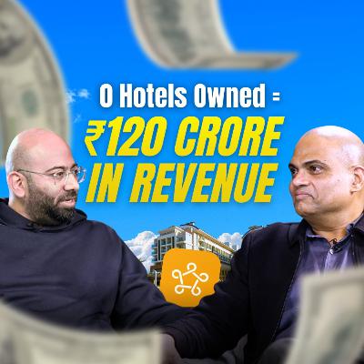 How to Generate ₹120 Cr in Revenue Without Owning Villas | Ft. Deven Parulekar