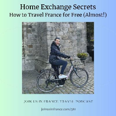 Home Exchange Secrets: How to Travel France for Free (Almost!) Home Exchange Secrets: How to Travel France for Free (Almost!)