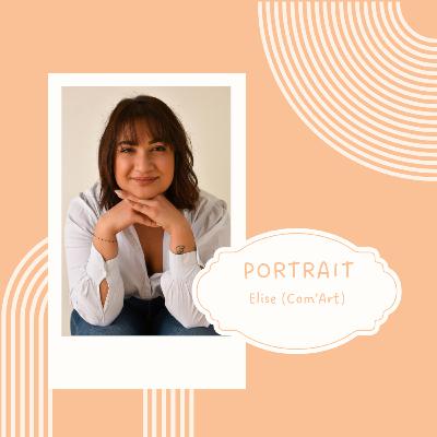 Episode #016 Elise - le magazine Com'Art