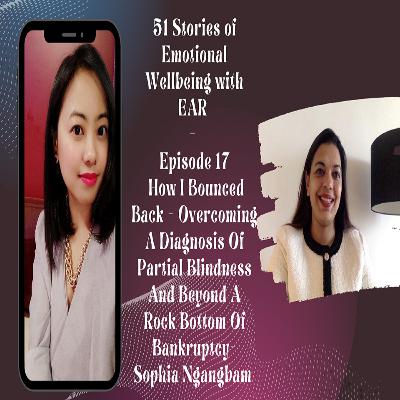 How I Bounced Back - Overcoming A Diagnosis Of Partial Blindness And Beyond A Rock Bottom Of Bankruptcy. Epi-17