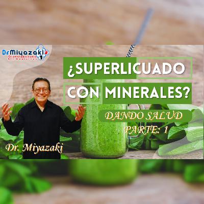 DANDO SALUD: ¿SUPERLICUADOS CON MINERALES?