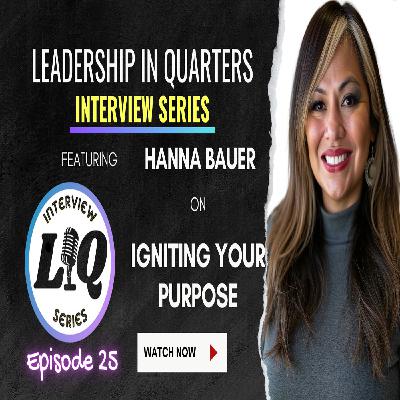 Episode 62: Igniting Your Purpose with Hanna Bauer Episode 62: Igniting Your Purpose with Hanna Bauer