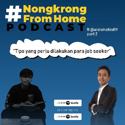 Episode 9 - Tips yang perlu dilakukan para job seeker Episode 9 - Tips yang perlu dilakukan para job seeker