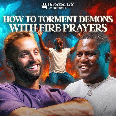 How To Torment Demons With Fire Prayers with Pr. Jordan Wells | Ep 93
