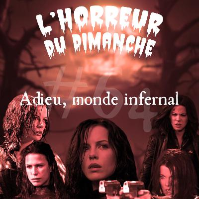 #64 - Adieu, monde infernal